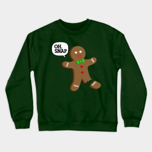 Oh, Snap Gingerbread Man Funny Christmas Crewneck Sweatshirt